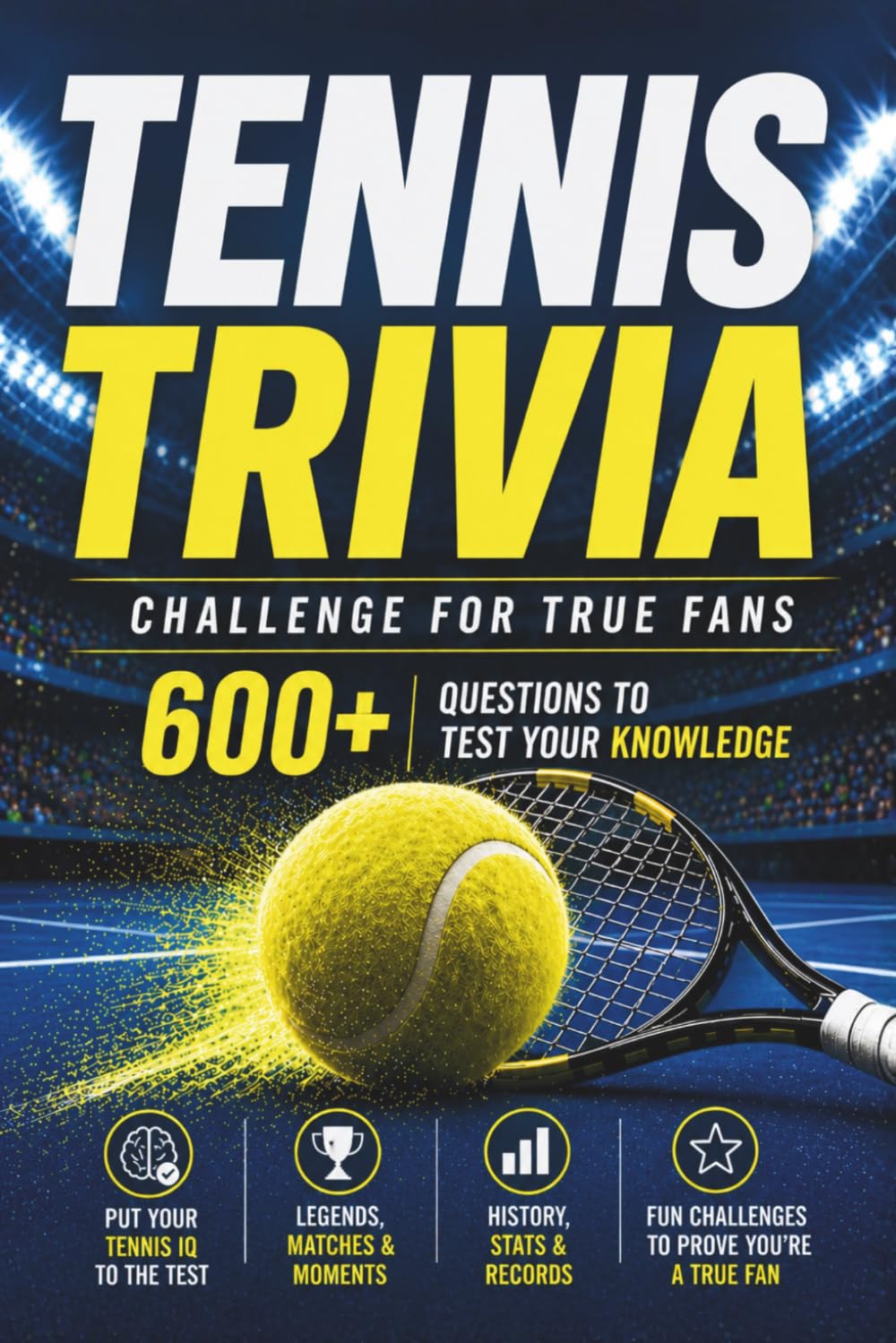 Tennis Trivia Challenge for True Fans: 600 questions to test your knowledge of players, matches, records & the defining moments in tennis baixar o livro de graça