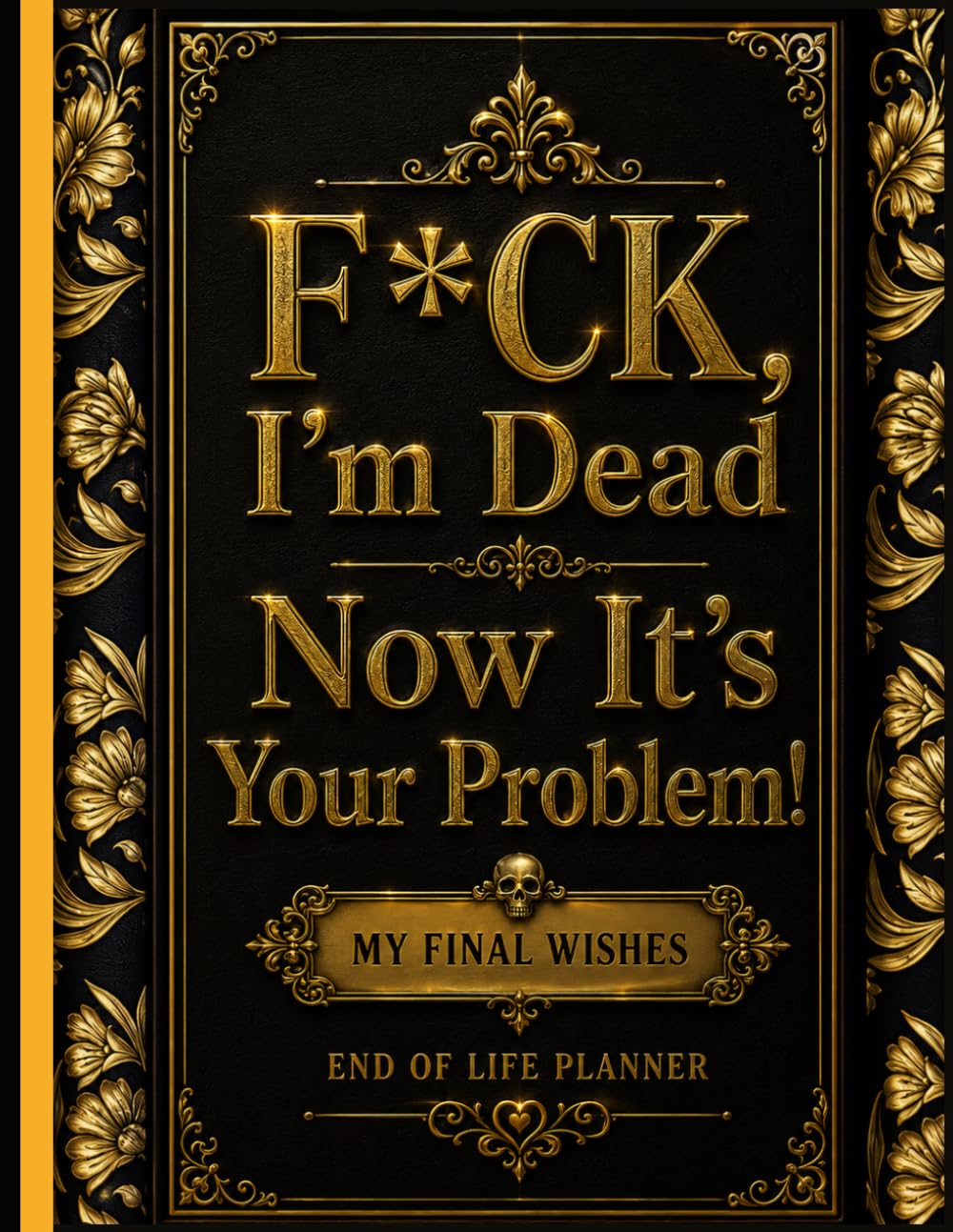 capítulo por capítulo baixar F*ck, I’m Dead Now It’s Your Problem!: Funny End of Life Planner | A Simple Guide for Your Family After You’re Die