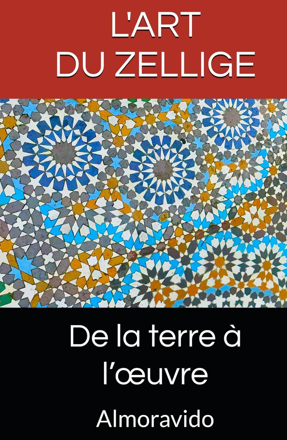 capítulo por capítulo baixar L'ART DU ZELLIGE: De la terre à l’œuvre (French Edition)