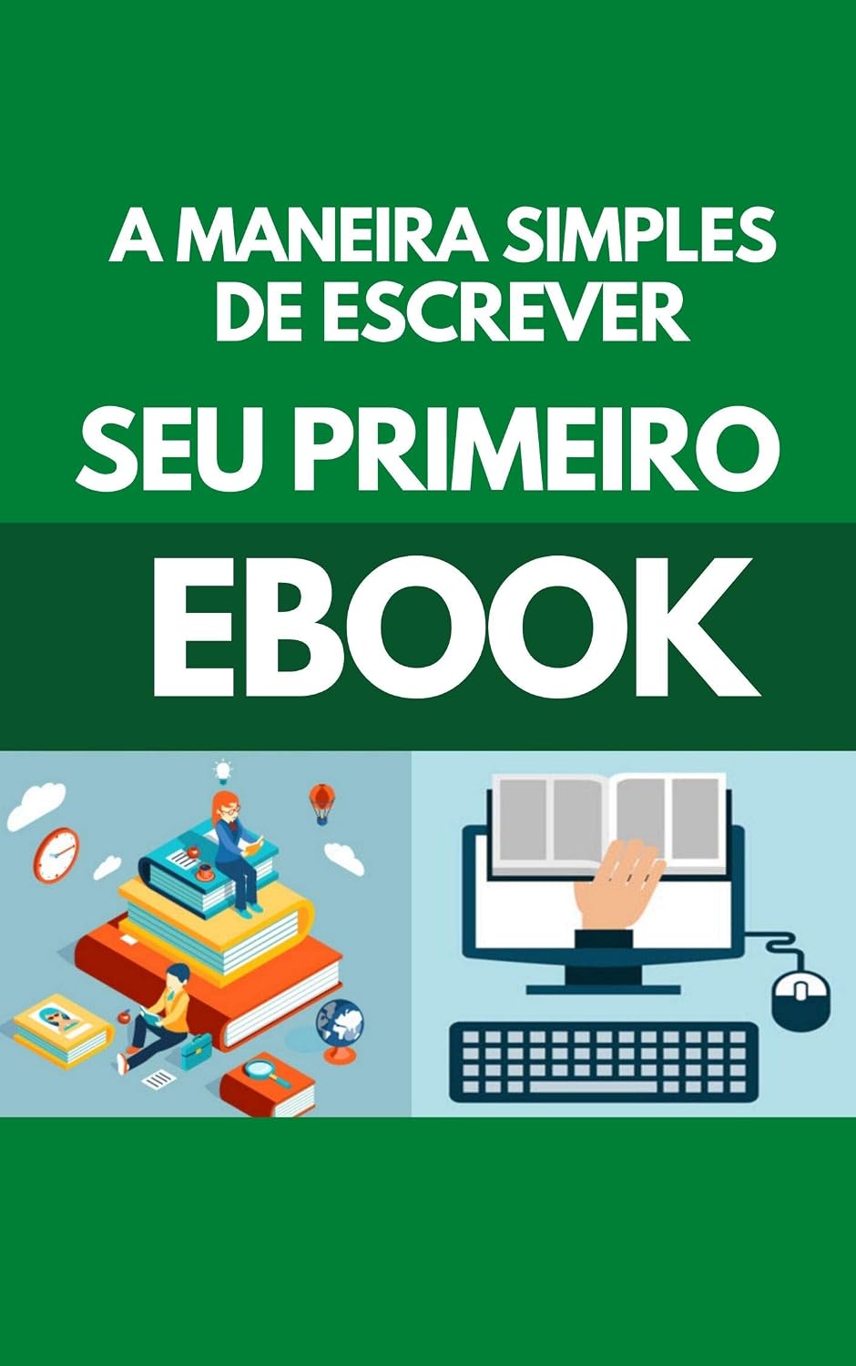 A Maneira Simples De Escrever Seu Primeiro E-book baixar livro de graça