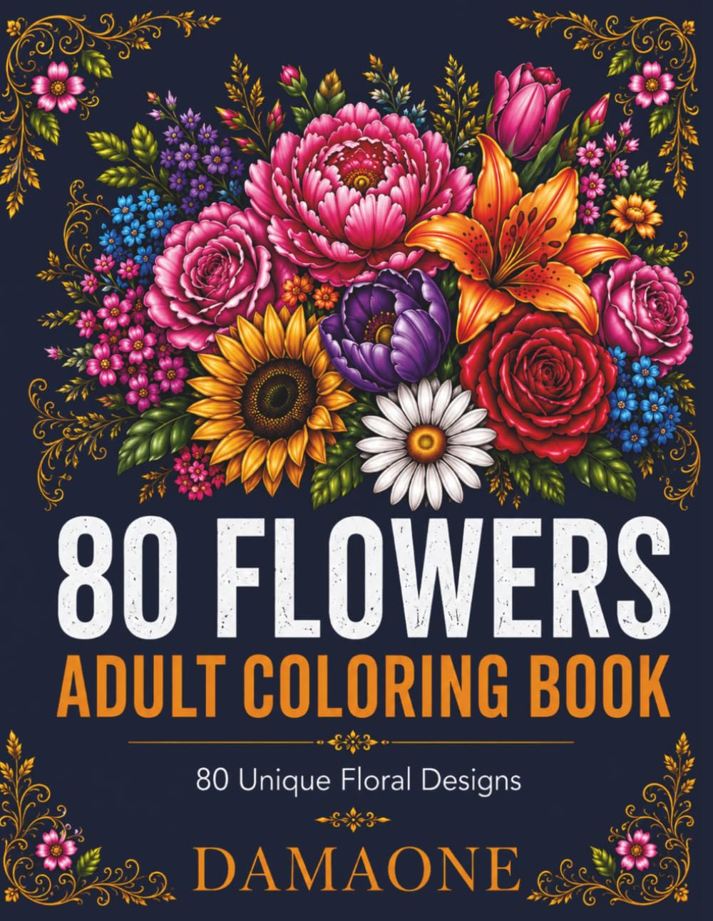 capítulo por capítulo baixar 80 Unique Floral Designs: A Beautiful Adult Coloring Book for Relaxation, Stress Relief, and Creative Inspiration: Bouquets, Wreaths, Floral Mandalas,... and Decorative Botanical Designs for Adults