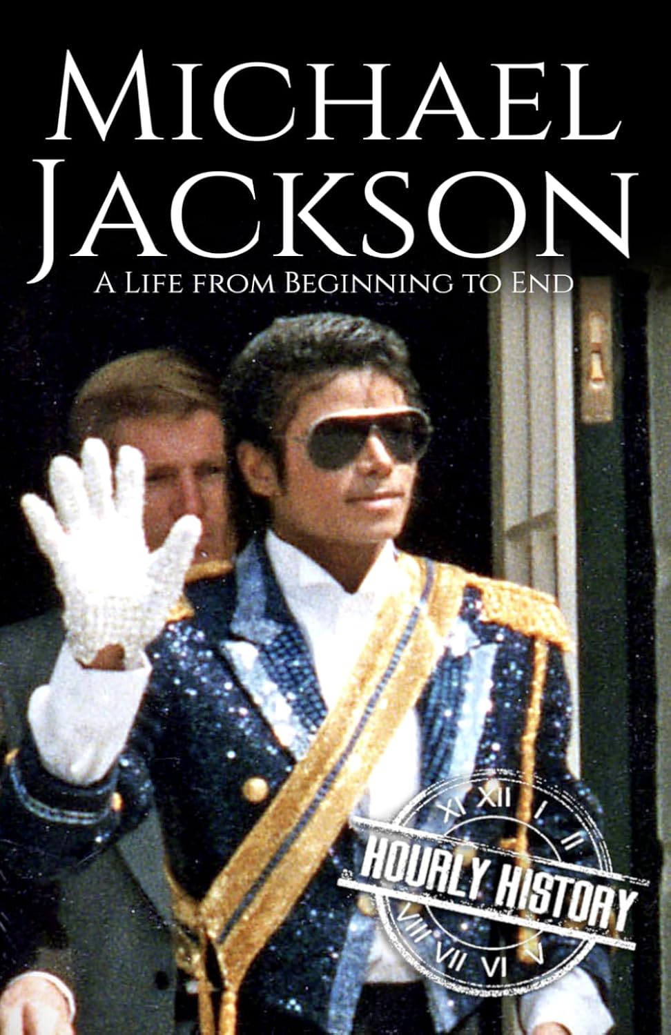 Michael Jackson: A Life from Beginning to End (Biographies of Musicians)