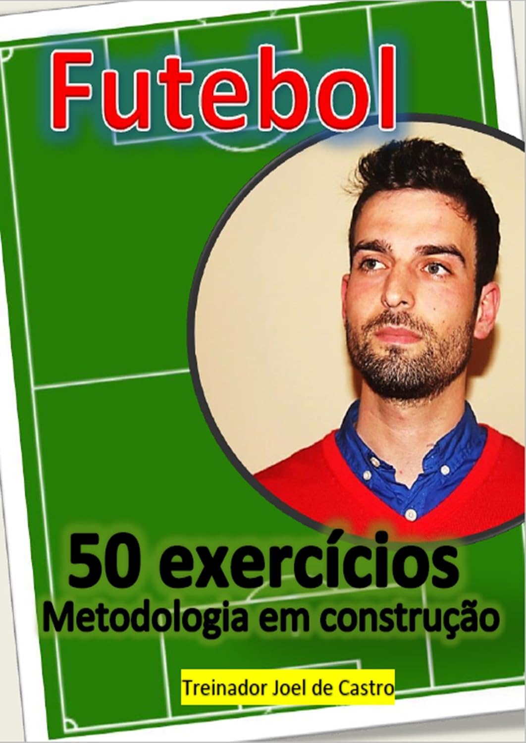 Futebol - 50 exercicios: Metodologia em construção baixar livro de graça