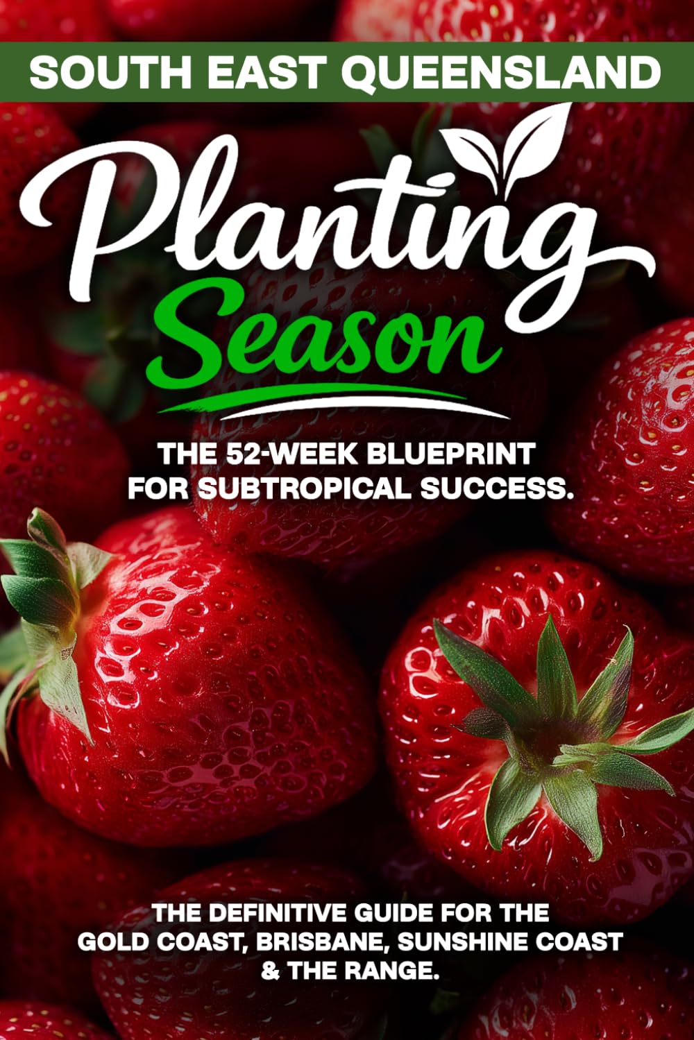 Planting Season - South East Queensland: The Year-Round Subtropical Gardening Playbook for South East Queensland baixar o livro de graça