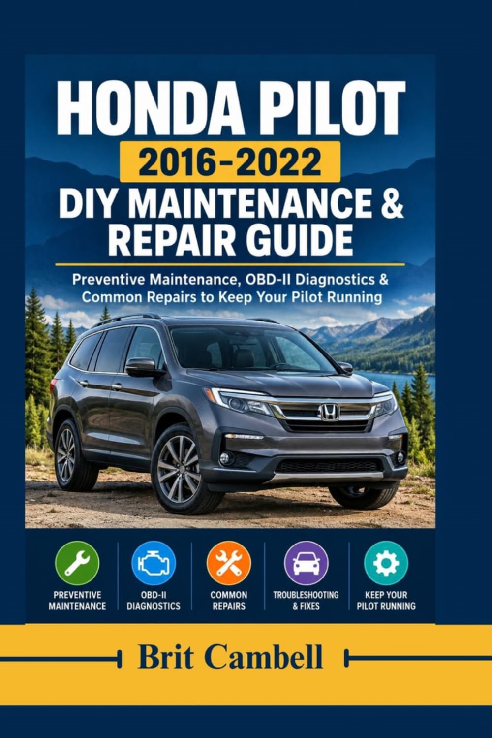 capítulo por capítulo baixar Honda Pilot 2016-2022 DIY Maintenance & Repair Guide: Preventive Maintenance, OBD-II Diagnostics & Common Repairs to Keep Your Pilot Running