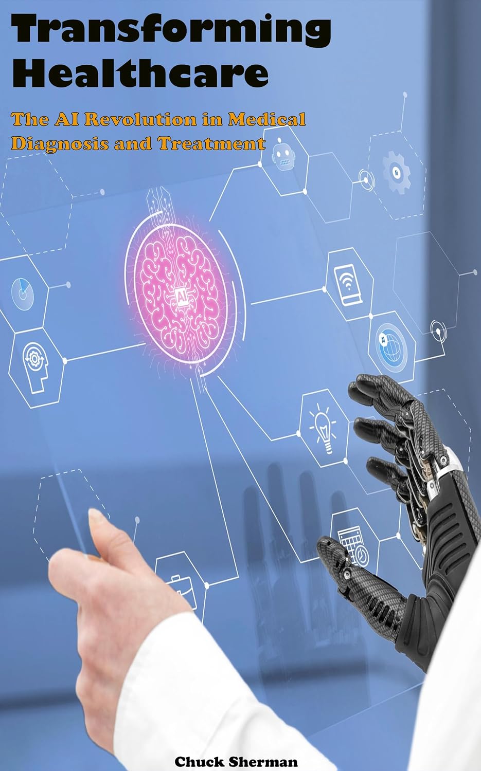 ler totalmente Transforming Healthcare: The AI Revolution in Medical Diagnosis and Treatment (AI in Healthcare and Finance Book 2) (English Edition)