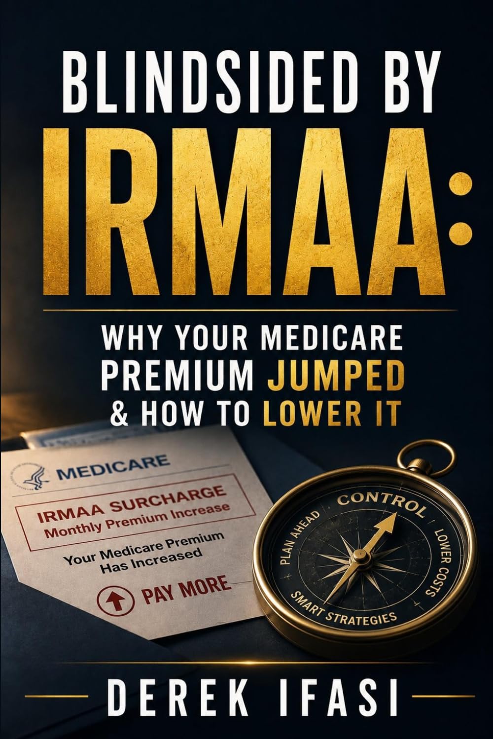 BLINDSIDED BY IRMAA: Why Your Medicare Premium Jumped & How to Lower It baixar o livro de graça