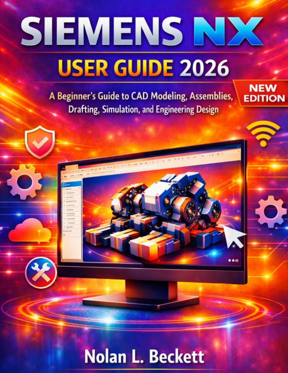 Siemens NX User Guide 2026: A Beginner’s Guide to CAD Modeling, Assemblies, Drafting, Simulation, and Engineering Design baixar o livro de graça