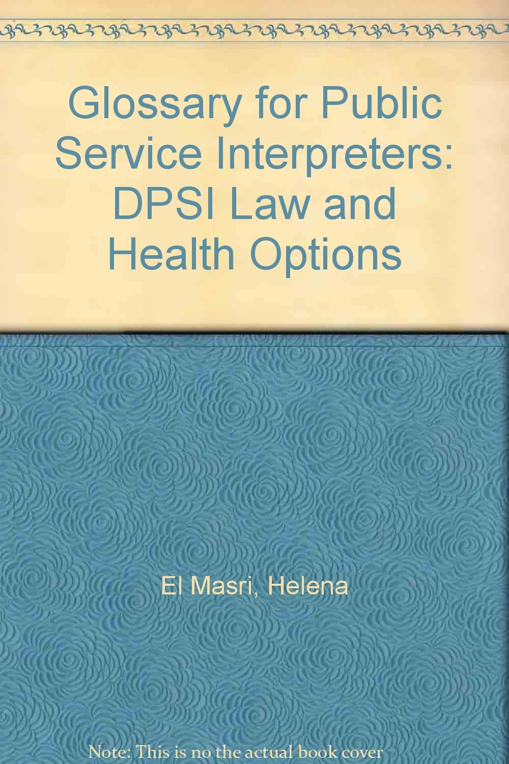 Glossary for Public Service Interpreters: DPSI Law and Health Options baixar livro de graça