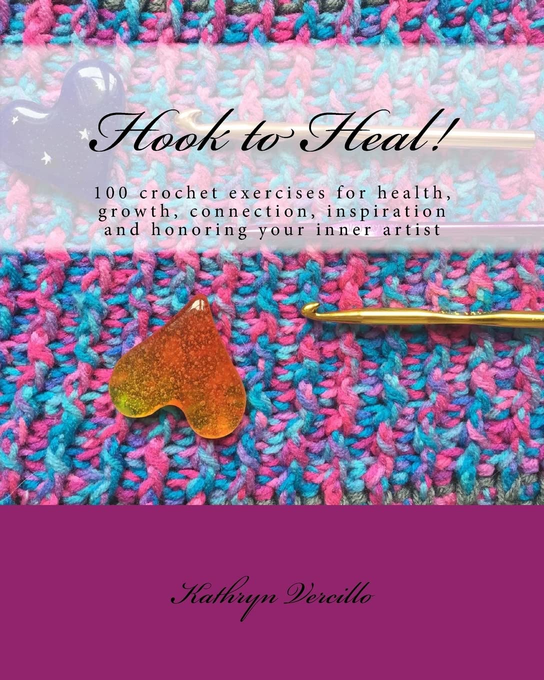 Hook to Heal!: 100 Crochet Exercises For Health, Growth, Connection, Inspiration and Honoring Your Inner Artist baixar livro de graça