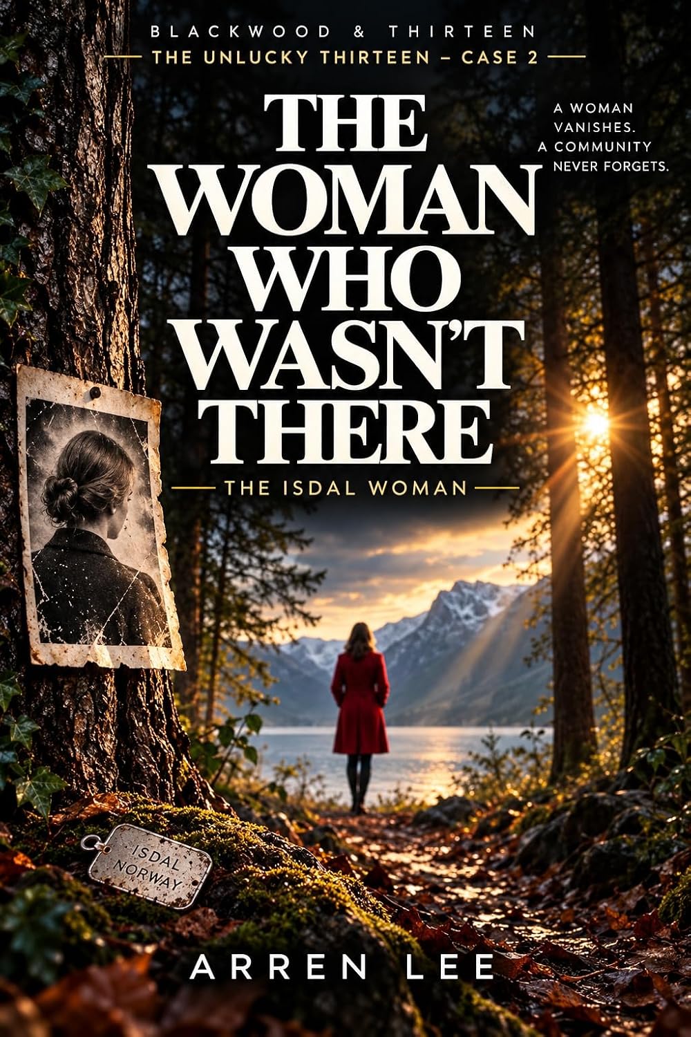 The Woman Who Wasnt There: The Isdal Woman, False Identities and Norway’s Unsolved Cold War Mystery (The Unlucky Thirteen Book 2) (English Edition) baixar o livro de graça
