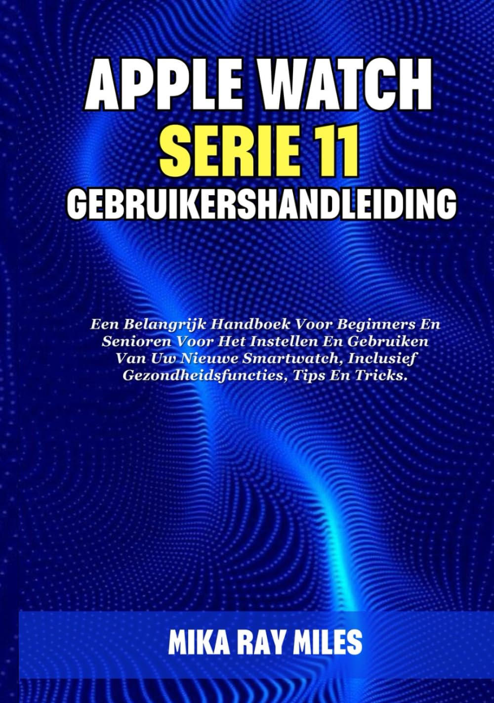 capítulo por capítulo baixar APPLE WATCH SERIE 11 GEBRUIKERSHANDLEIDING: Een Belangrijk Handboek Voor Beginners En Senioren Voor Het Instellen En Gebruiken Van Uw Nieuwe... Tricks. (Apple Spark Guides) (Dutch Edition)