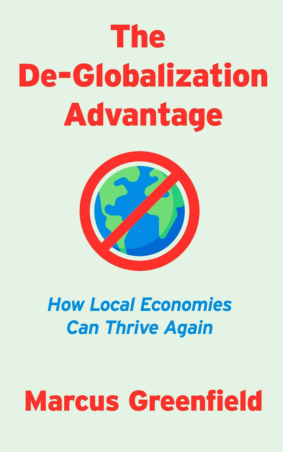 The De-Globalization Advantage: How Local Economies Can Thrive Again (English Edition) baixar livro de graça