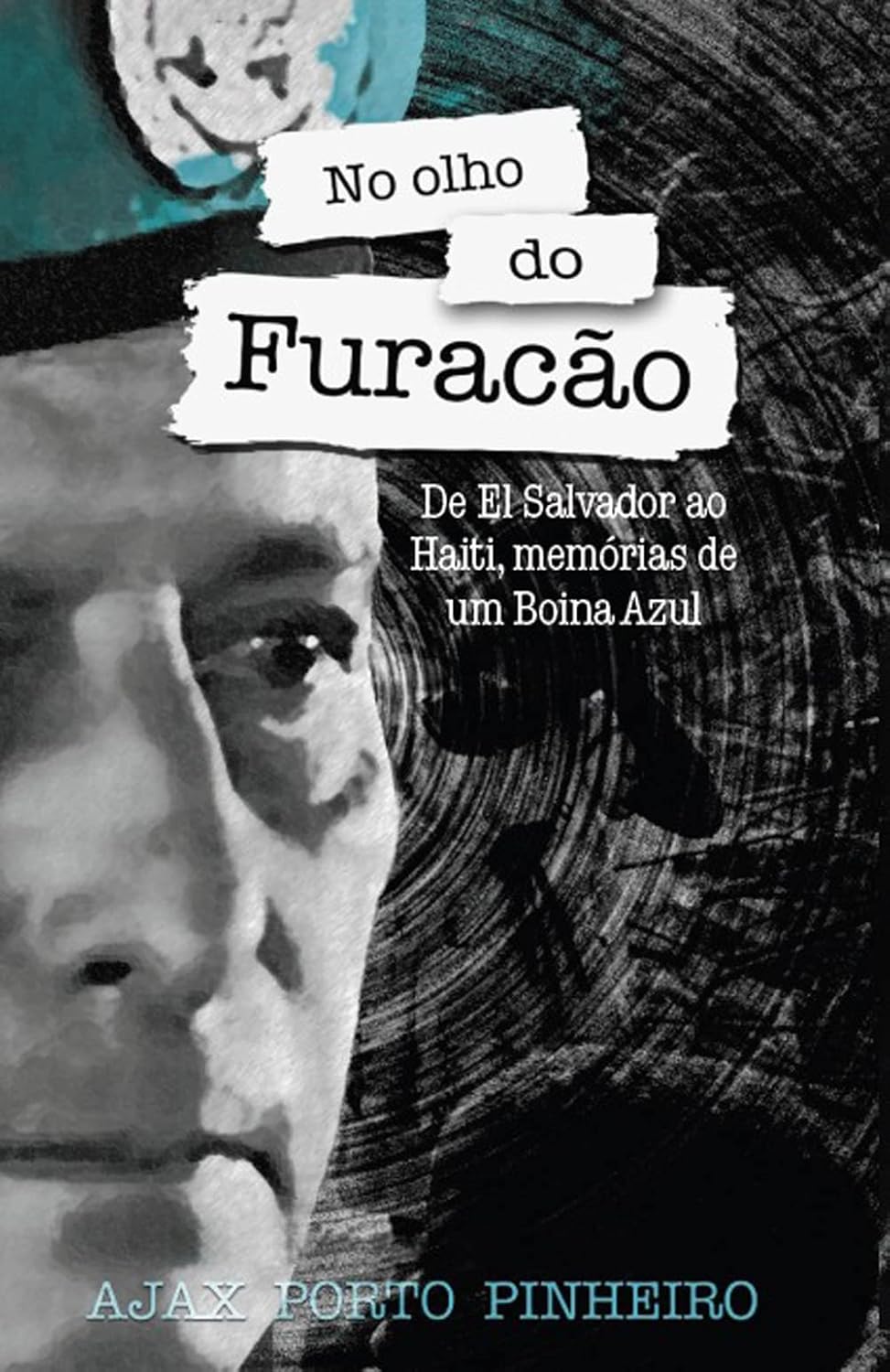 No Olho do Furacão - De El Salvador ao Haiti, memórias de um Boina Azul baixar o livro de graça