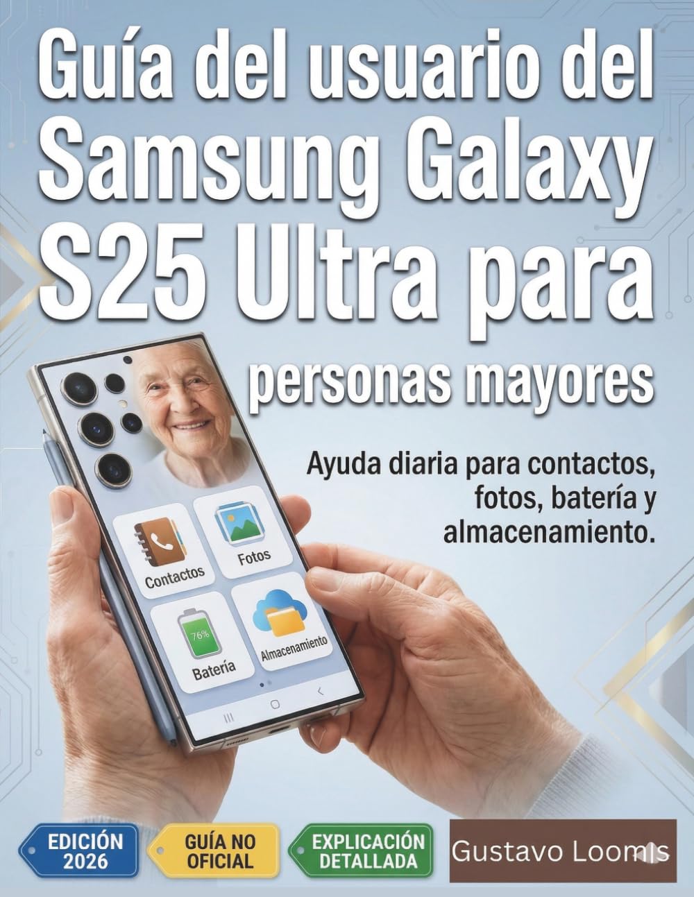 ler totalmente Guía del usuario del Samsung Galaxy S25 Ultra para personas mayores: Ayuda diaria para contactos, fotos, batería y almacenamiento. (Spanish Edition)