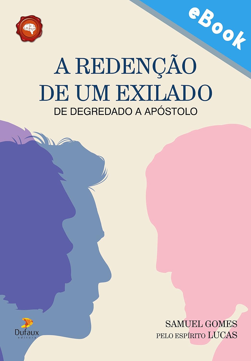 ler totalmente A redenção de um exilado: De degredado a apóstolo (Série Autoconhecimento)