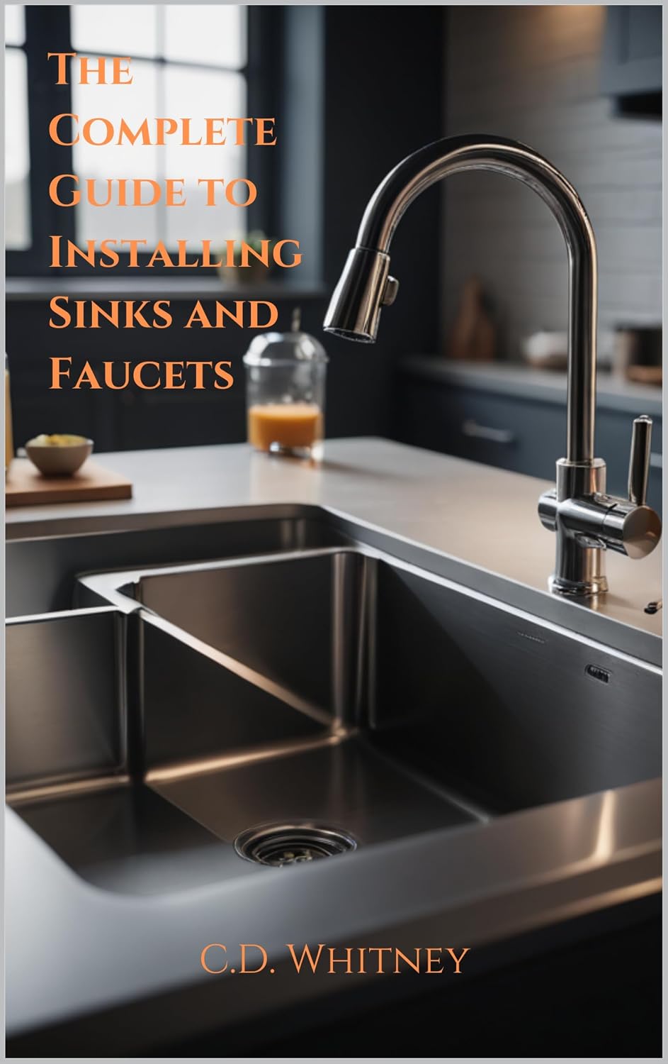 ler totalmente The Complete Guide to Installing Sinks and Faucets (Complete Home Upgrade Series) (English Edition)