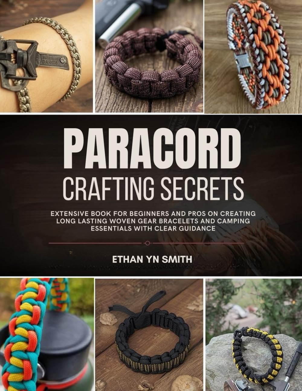 Paracord Crafting Secrets: Extensive book for beginners and pros on creating long lasting woven gear bracelets and camping essentials with clear guidance baixar livro de graça