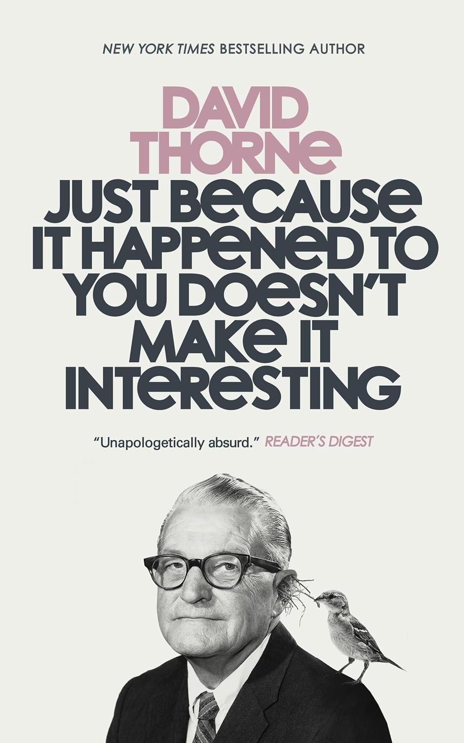 Just Because It Happened to You Doesn't Make It Interesting (English Edition)