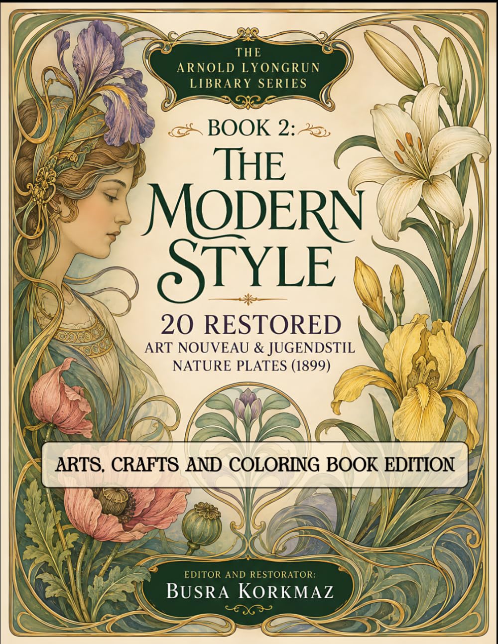 The Arnold Lyongrun Library (Arts, Crafts and Coloring Book Series) - Book 2: The Modern Style (Der Moderne Stil, 1898) - 20 Restored Art Nouveau & Jugendstil Nature Plates baixar livro de graça