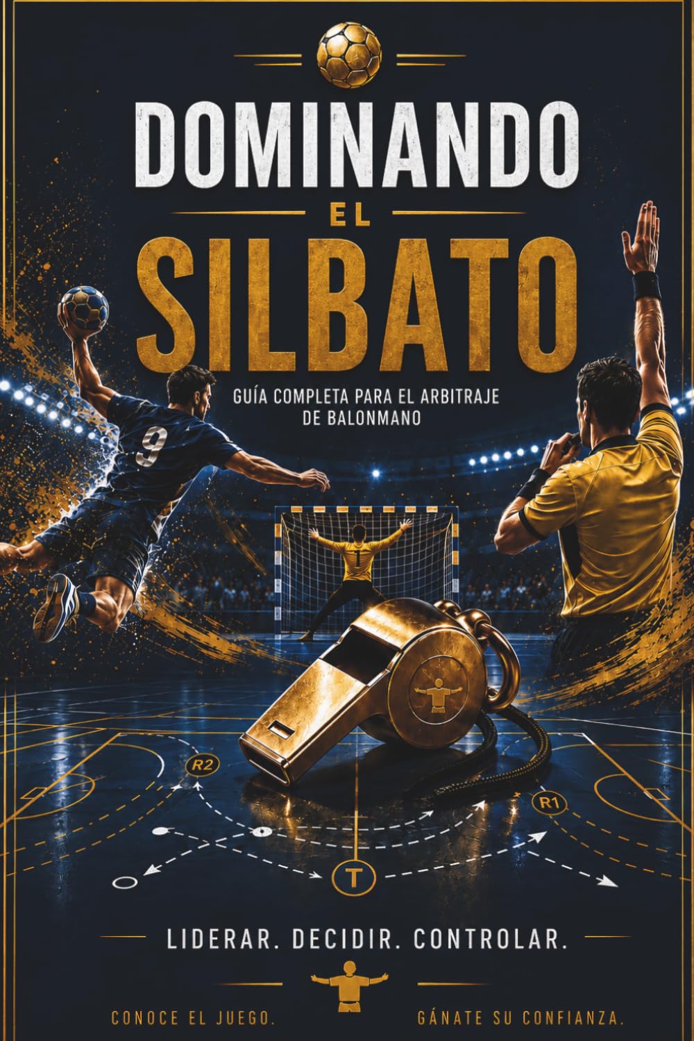 ler totalmente Dominando el Silbato: Estrategias, Psicología y Toma de Decisiones para Árbitros de Balonmano (Spanish Edition)