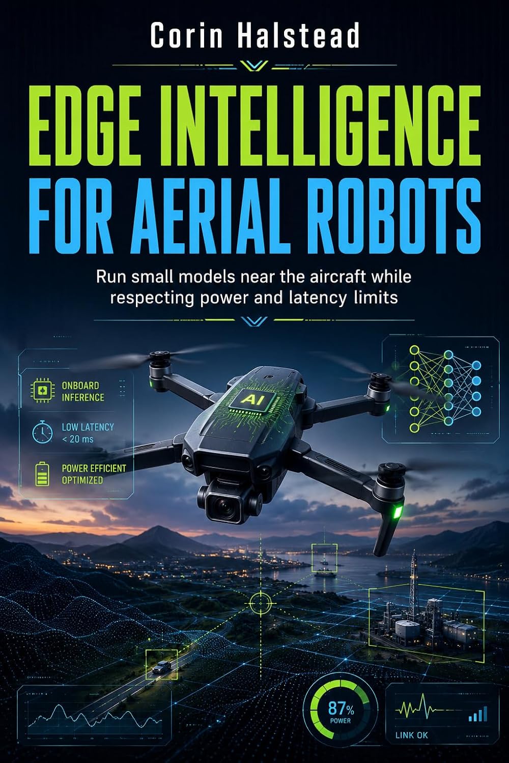 Edge Intelligence for Aerial Robots: Run small models near the aircraft while respecting power and latency limits (English Edition) baixar o livro de graça
