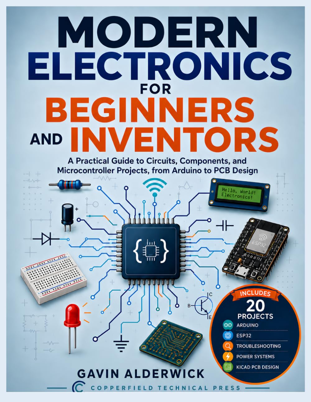 ler totalmente Modern Electronics for Beginners and Inventors: A Practical Guide to Circuits, Components, and Microcontroller Projects, from Arduino to PCB Design