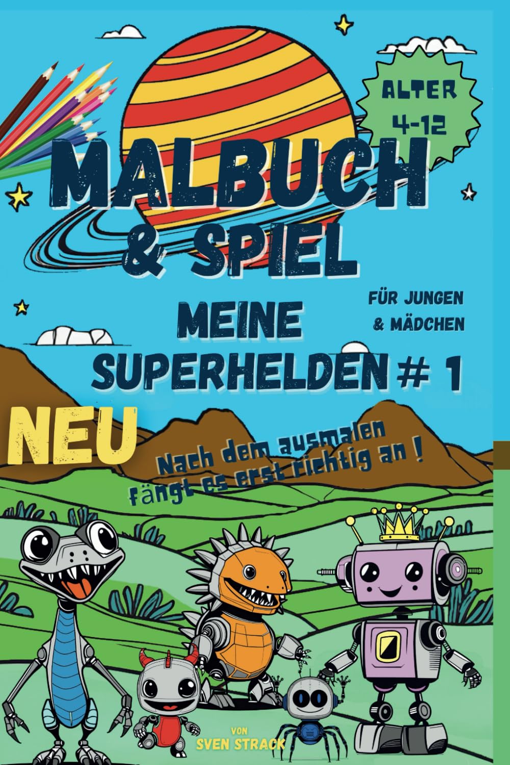 Malbuch & Spiel - Meine Superhelden #1 50 faszinierende Helden zum ausmalen und spielen. Entdecke die Welt der Normalobots, Dinobots, Tierobots und... für Jungen und Mädchen, (German Edition) baixar livro de graça