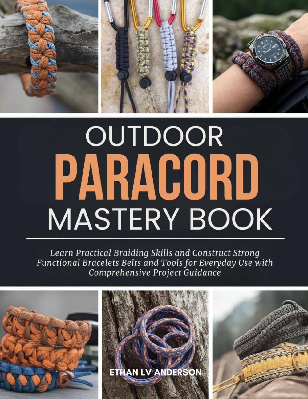 ler totalmente Outdoor Paracord Mastery Book: Learn Practical Braiding Skills and Construct Strong Functional Bracelets Belts and Tools for Everyday Use with Comprehensive Project Guidance