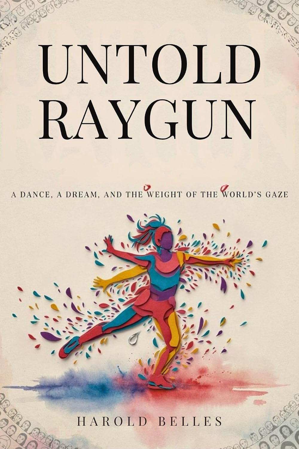 capítulo por capítulo baixar Untold Raygun: Breaking Badly: A Dance, a Dream, and the Weight of the World’s Gaze (English Edition)