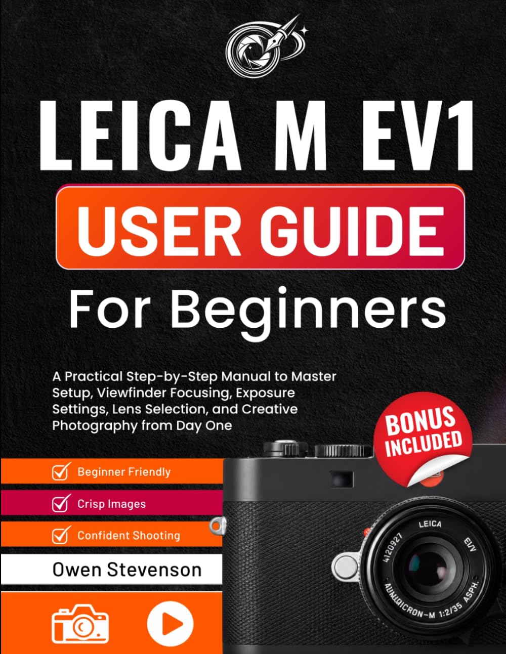 ler totalmente Leica M EV1 User Guide for Beginners: A Practical Step-by-Step Manual to Master Setup, Viewfinder Focusing, Exposure Settings, Lens Selection, and Creative Photography from Day One