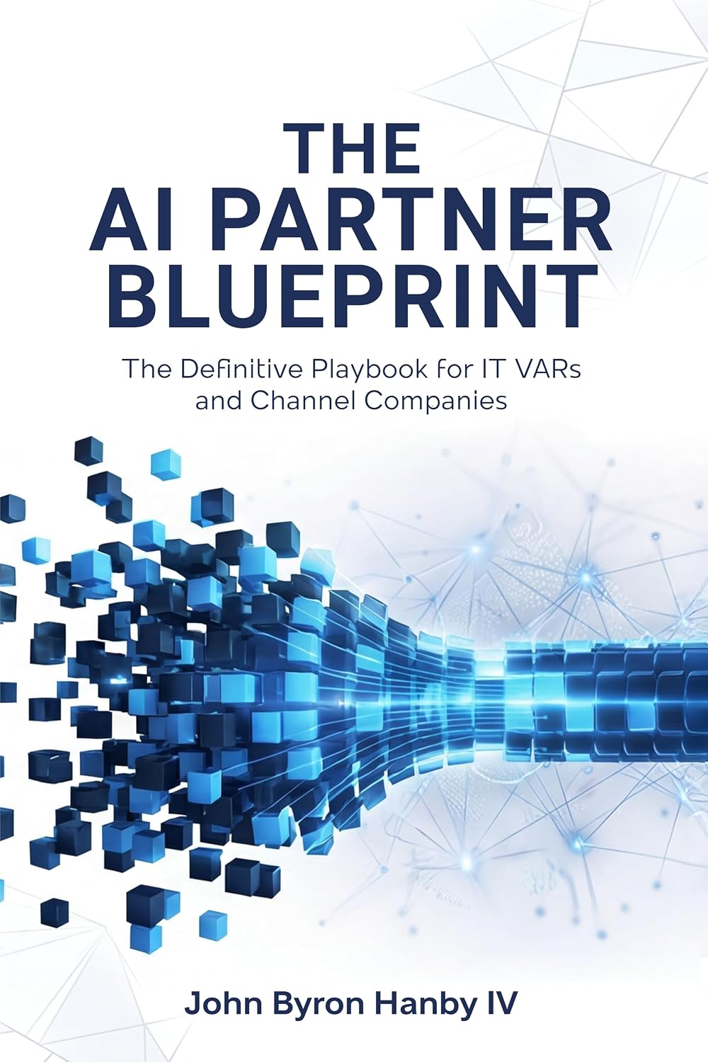 ler totalmente The AI Partner Blueprint: A Complete Framework for Building a Profitable AI Practice: The Definitive Playbook for IT VARs and Channel Companies (English Edition)