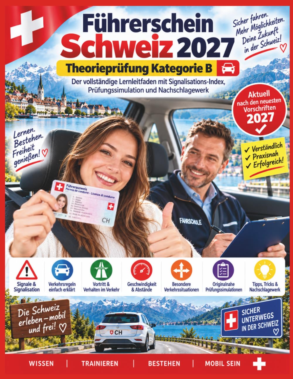 ler totalmente Führerschein Schweiz 2027 — Theorieprüfung Kategorie B: Der vollständige Lernleitfaden mit Signalisations-Index, Prüfungssimulation und Nachschlagewerk (German Edition)