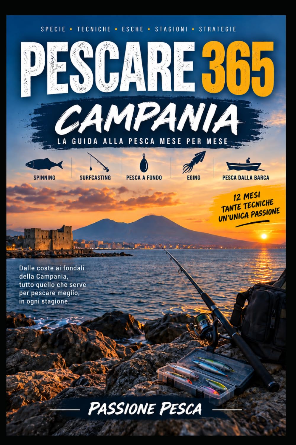 PESCARE 365 – CAMPANIA: La guida alla pesca mese per mese: specie, tecniche, esche, stagioni e strategie (365 Pescare in Italia) (Italian Edition) baixar livro de graça