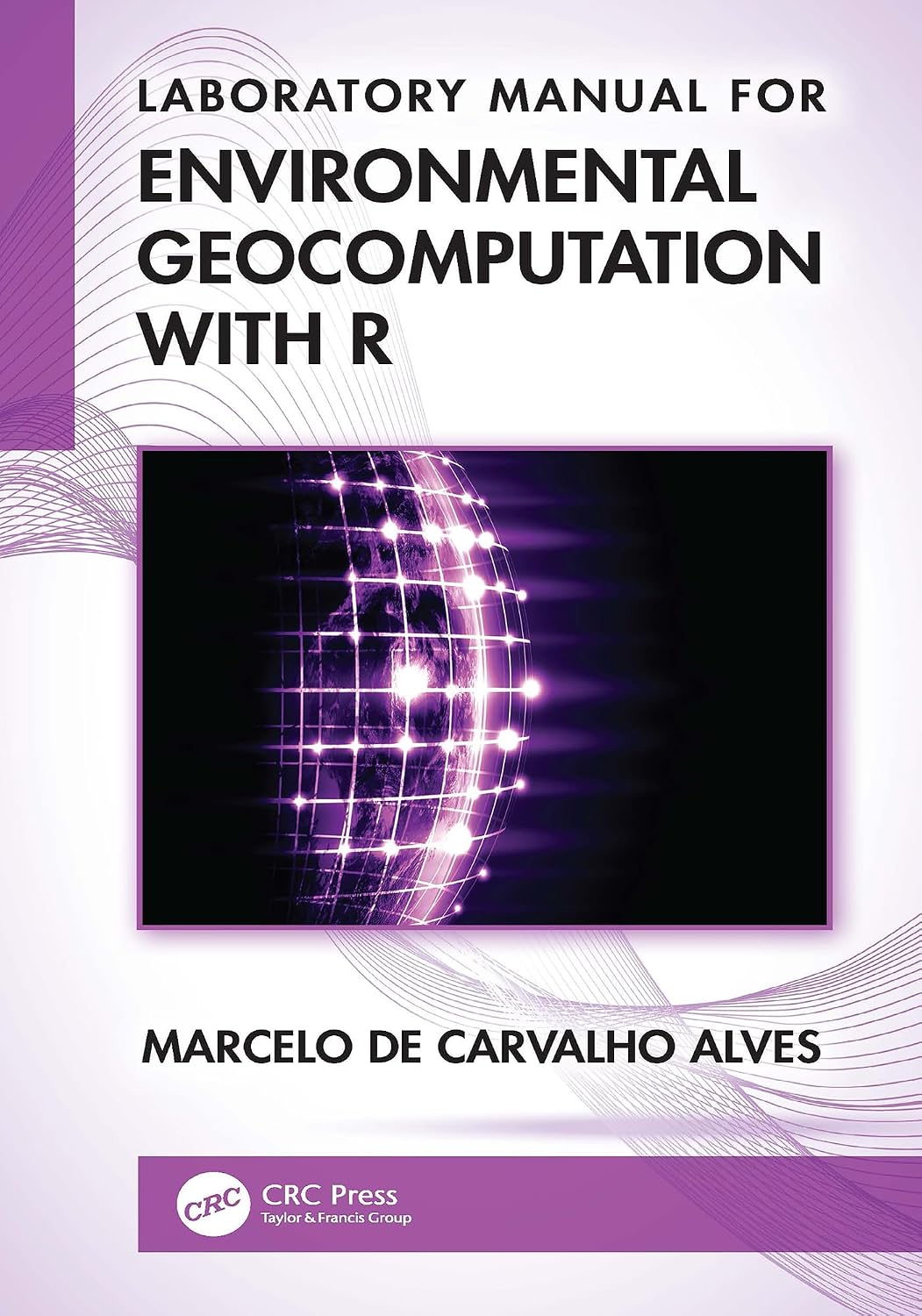 Laboratory Manual for Environmental Geocomputation with R (English Edition) baixar o livro de graça