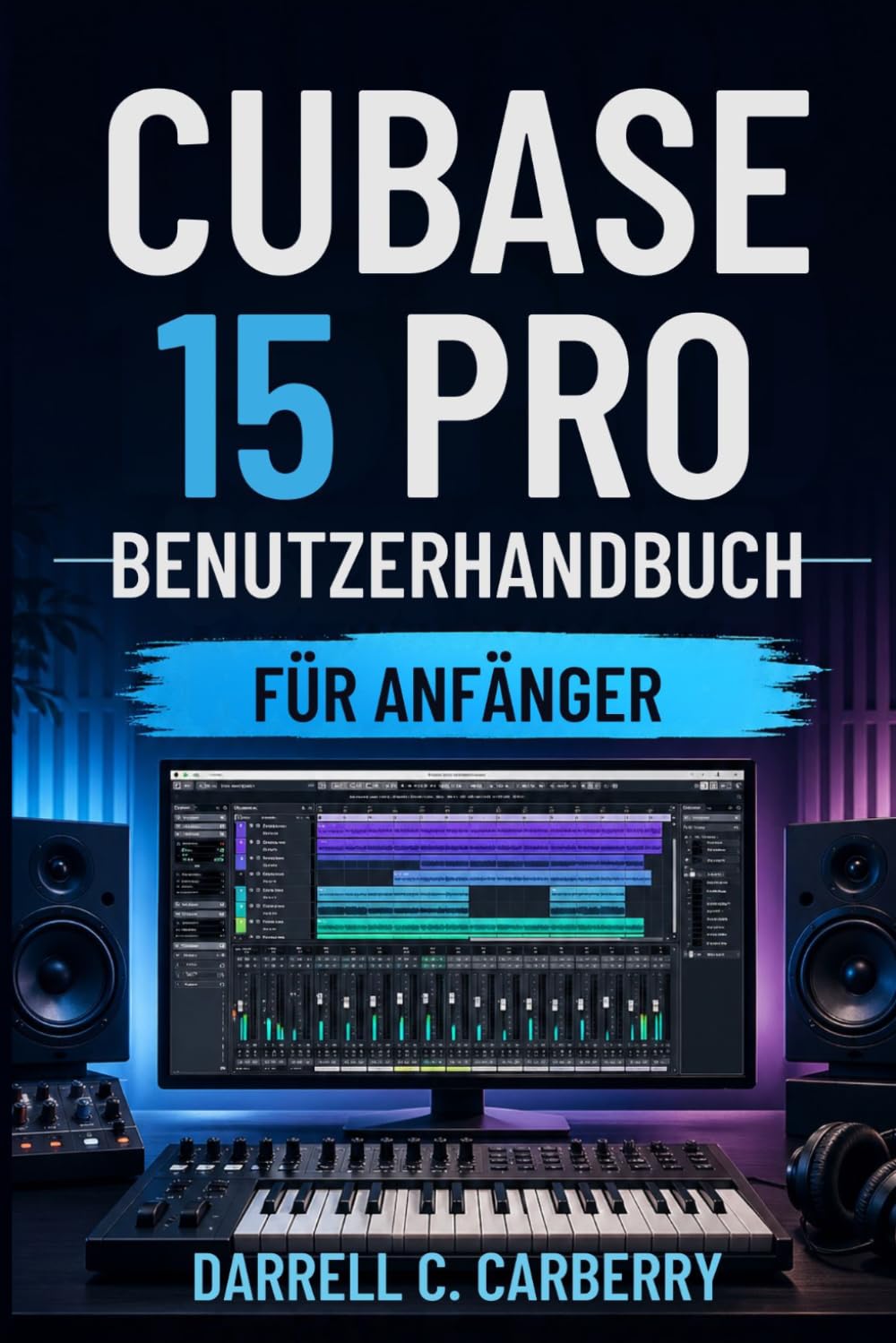 ler totalmente Cubase 15 Pro Benutzerhandbuch Für Anfänger