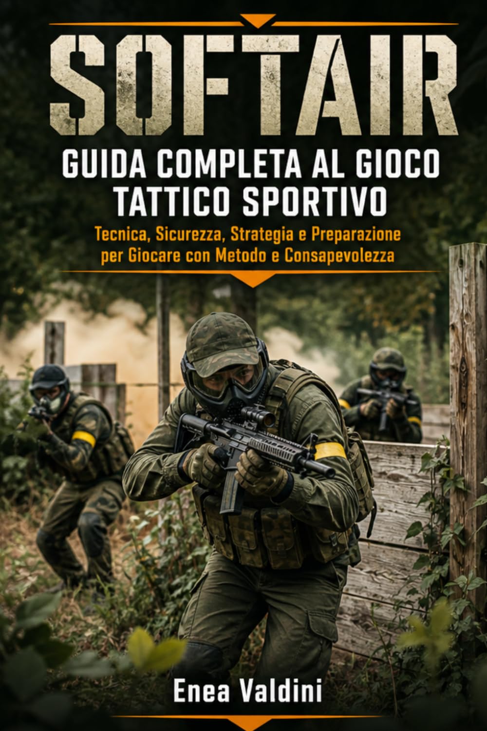 SOFTAIR GUIDA COMPLETA AL GIOCO TATTICO SPORTIVO: Tecnica, Sicurezza, Strategia e Preparazione per Giocare con Metodo e Consapevolezza (Italian Edition) baixar livro de graça