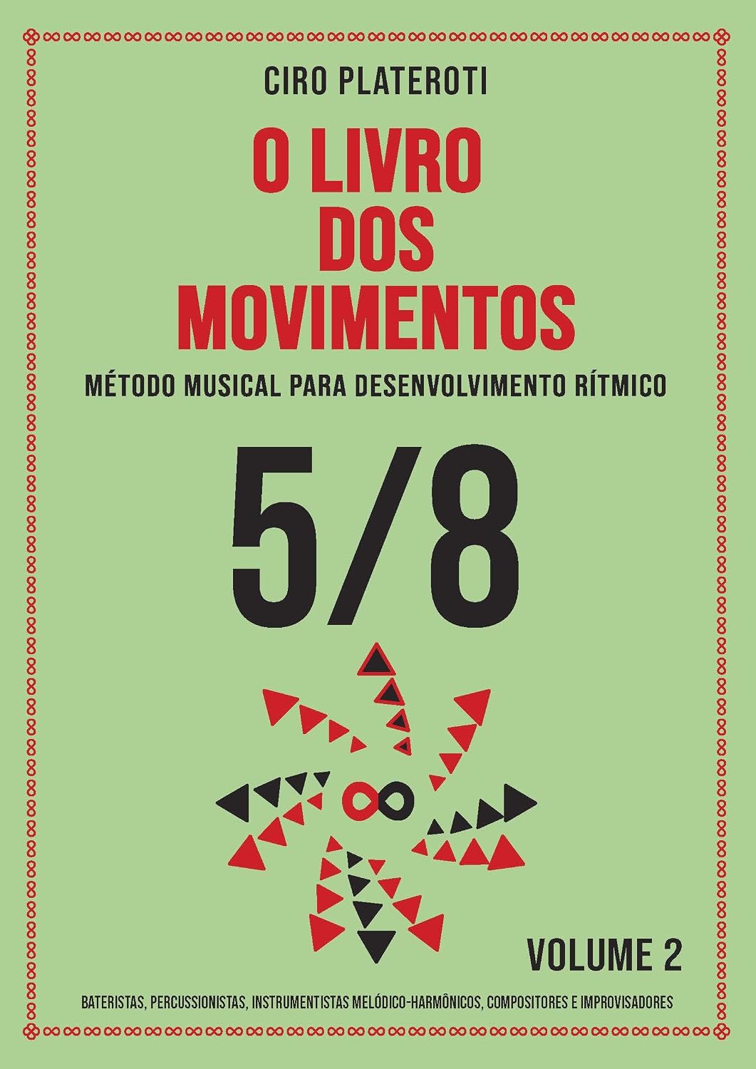 O LIVRO DOS MOVIMENTOS VOLUMEN 2 - 5/8: Método musical para desenvolvimento rítmico baixar livro de graça