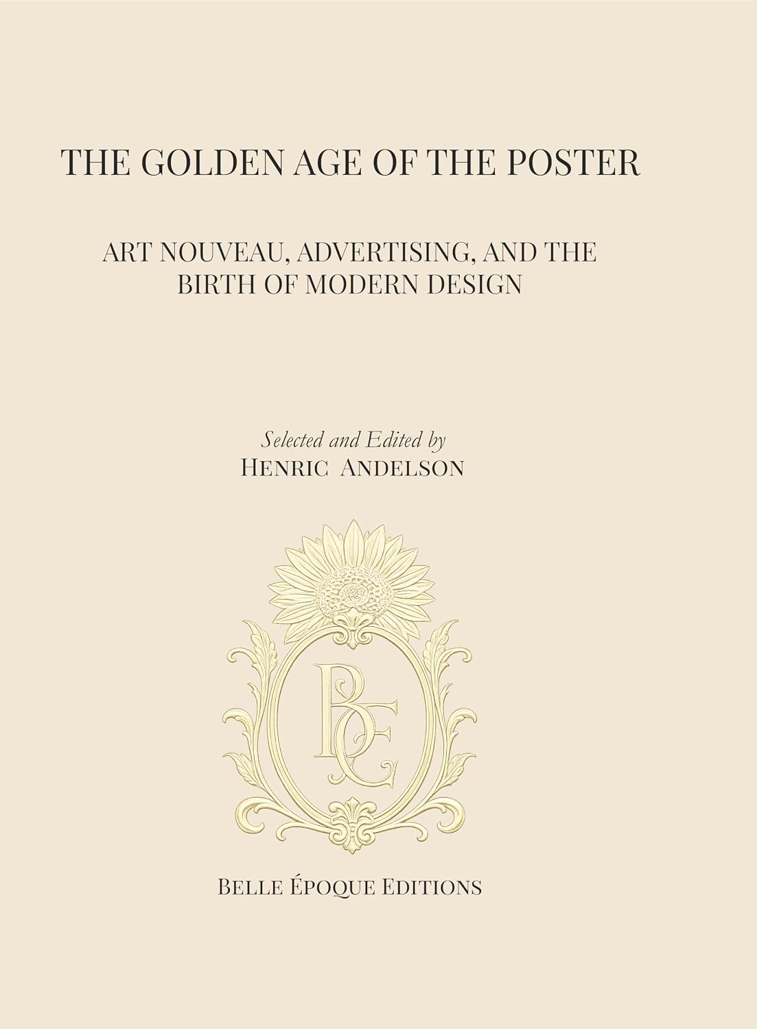 The Golden Age of the Poster: A Collection of Iconic Art Nouveau and Belle Époque Posters (English Edition) baixar o livro de graça