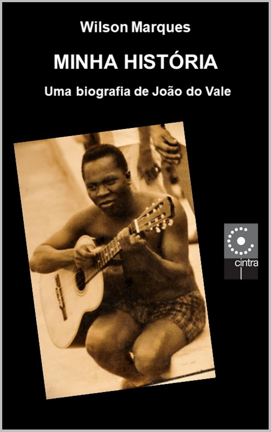 Minha História - Uma biografia de João do Vale