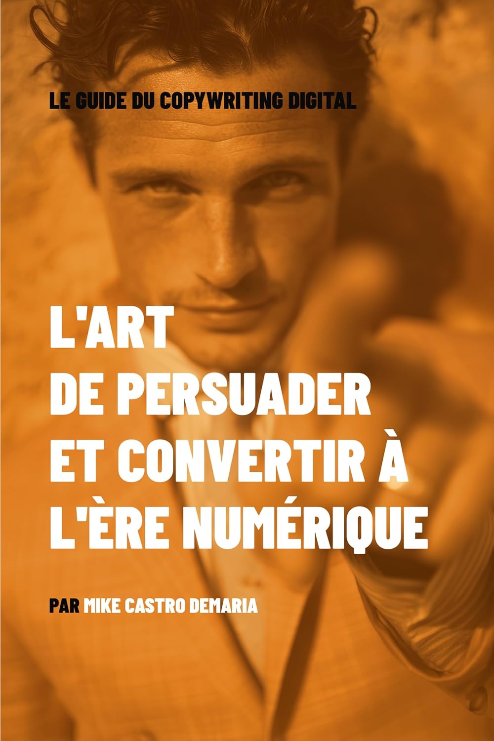 capítulo por capítulo baixar L'art de persuader et convertir à l'ère numérique: Le guide du copywriting digital (French Edition)