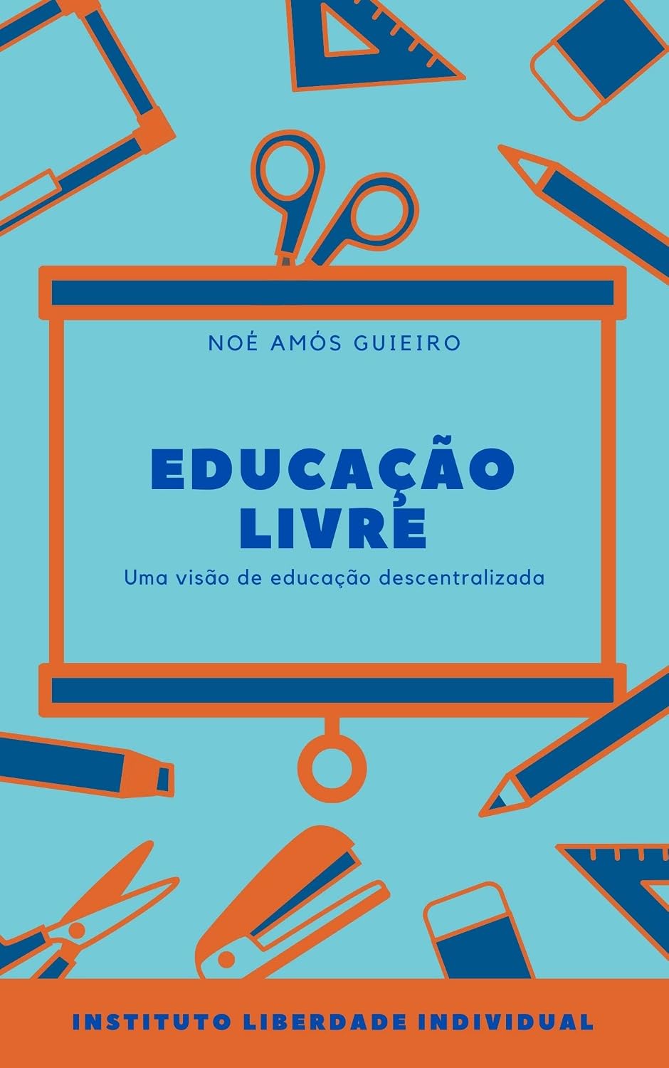 Educação livre: Uma visão de educação descentralizada baixar livro de graça