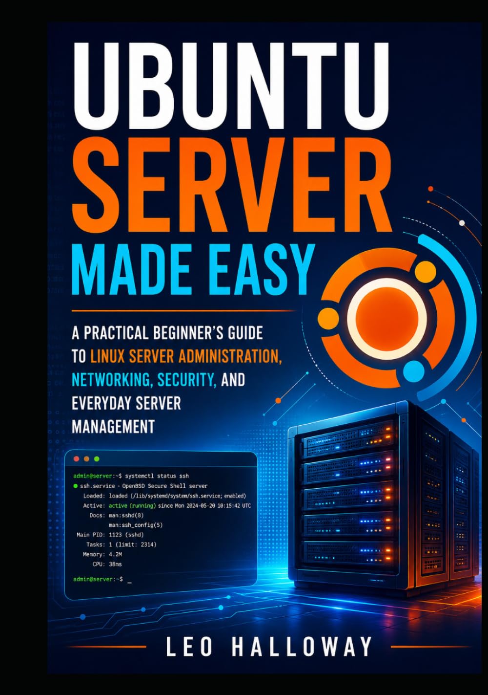 Ubuntu Server Made Easy: A Practical Beginner's Guide to Linux Server Administration, Networking, Security, and Everyday Server Management baixar o livro de graça