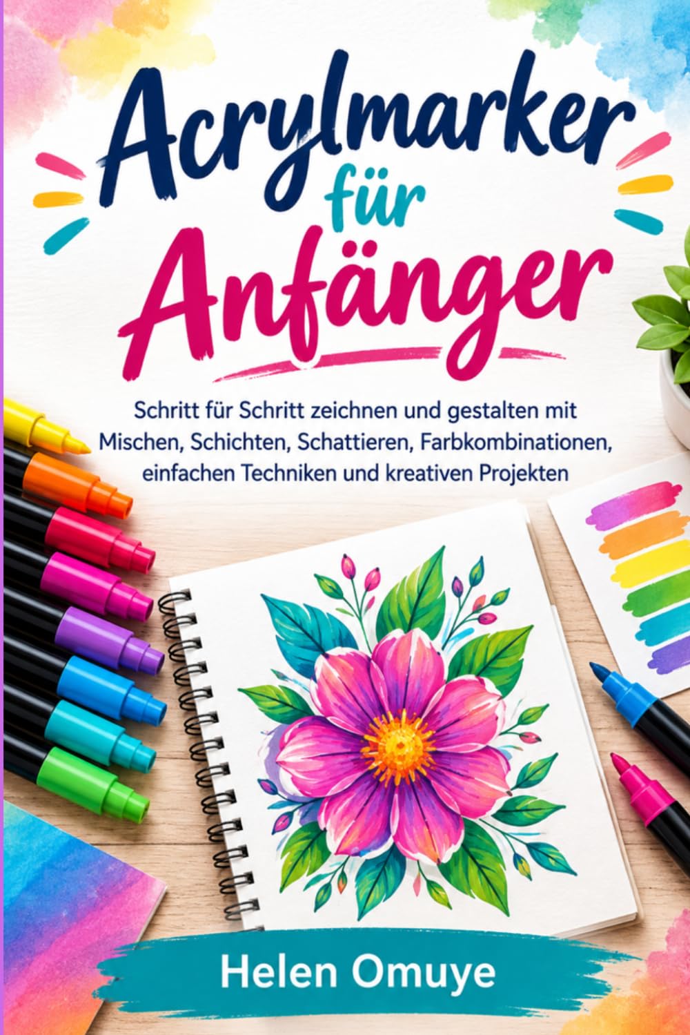 Acrylmarker für Anfänger: Schritt für Schritt zeichnen und gestalten mit Mischen, Schichten, Schattieren, Farbkombinationen, einfachen Techniken und kreativen Projekten (German Edition) baixar o livro de graça