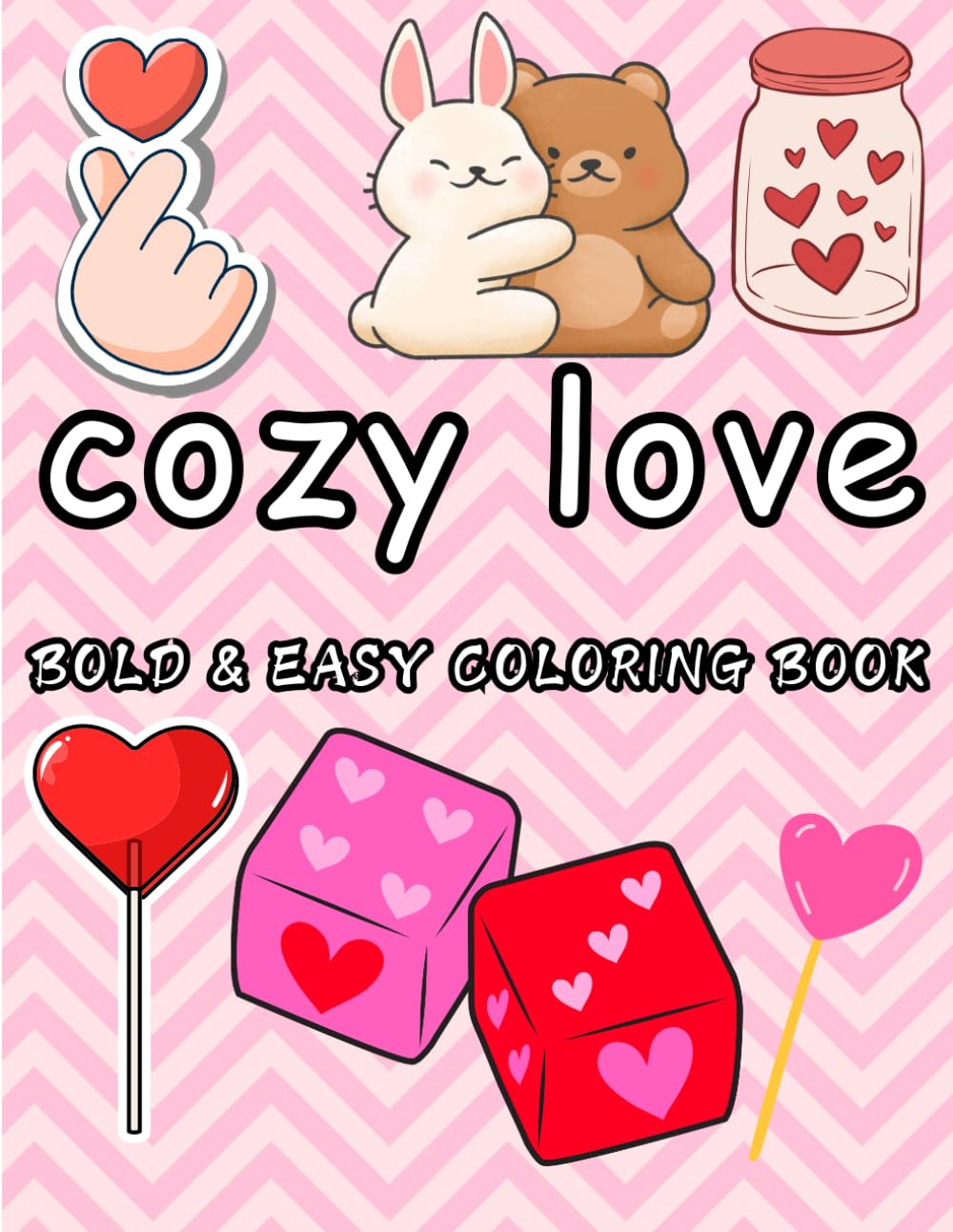 cozy love BOLD & EASY COLORING BOOK: Cute Coloring Book for Adults and Teens with Bold, Simple baixar o livro de graça
