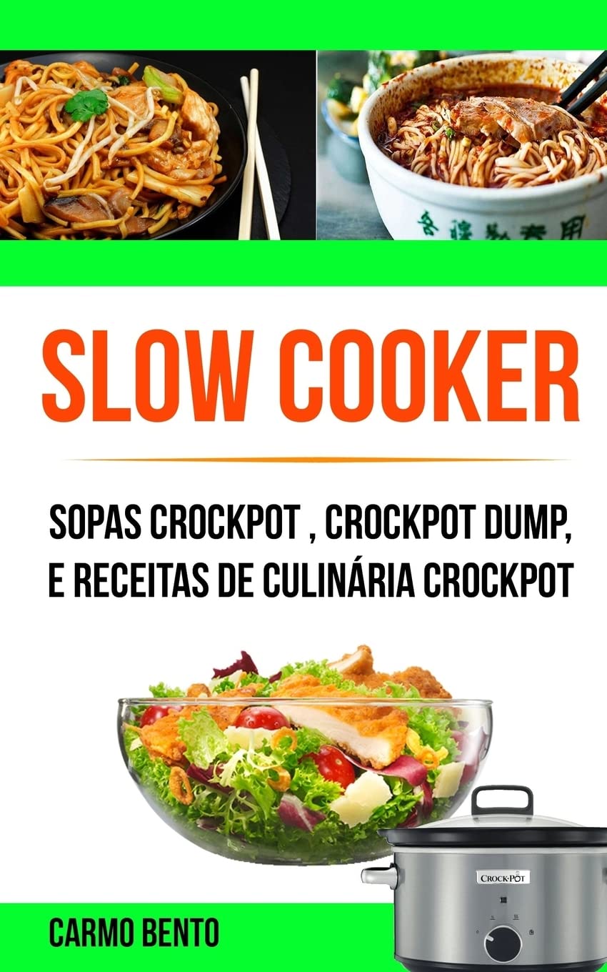 ler totalmente Slow Cooker: Sopas Crockpot, Crockpot Dump, e Receitas de Culinária Crockpot