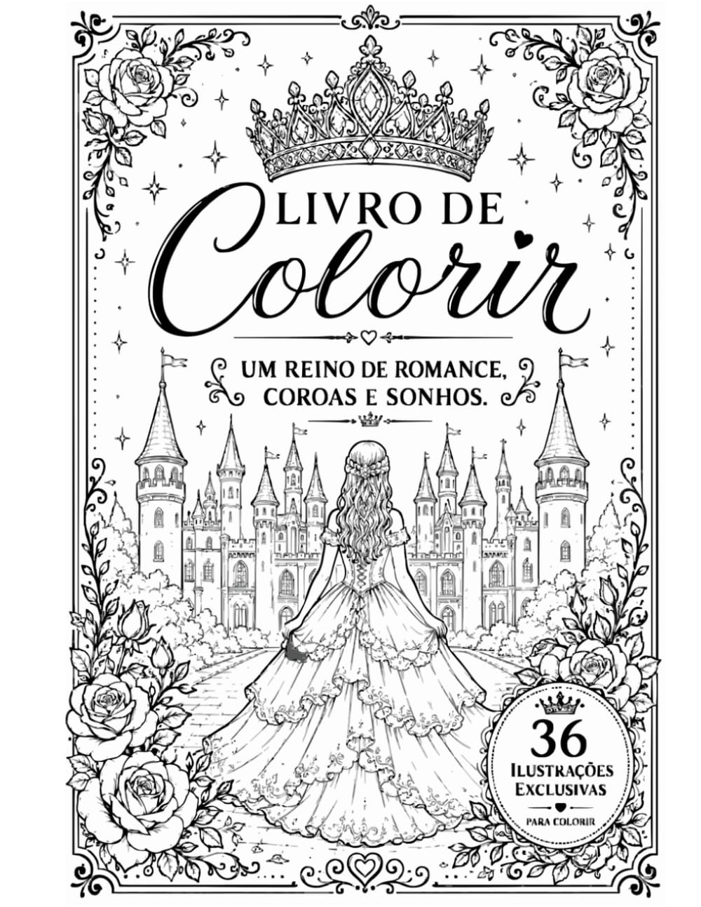 ler totalmente LIVRO DE COLORIR- UM REINO DE ROMANCE, COROAS E SONHOS (Portuguese Edition)
