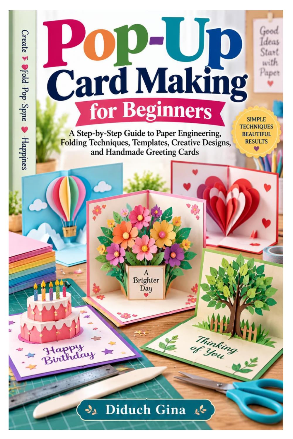 Pop-Up Card Making for Beginners: A Step-by-Step Guide to Paper Engineering, Folding Techniques, Templates, Creative Designs, and Handmade Greeting Cards baixar o livro de graça
