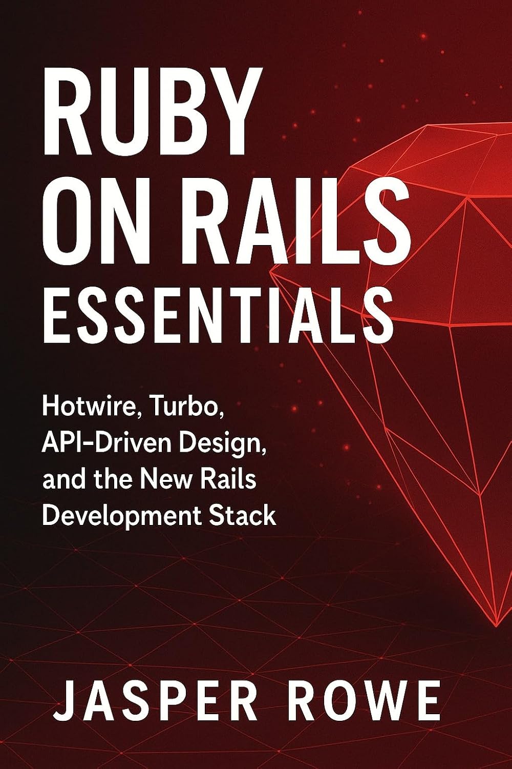 ler totalmente Ruby on Rails Essentials: Full-Stack Web Development for 2026: Building Modern Applications with Hotwire, Turbo, APIs, and Cloud Deployment (Applications with Ruby Book 2) (English Edition)