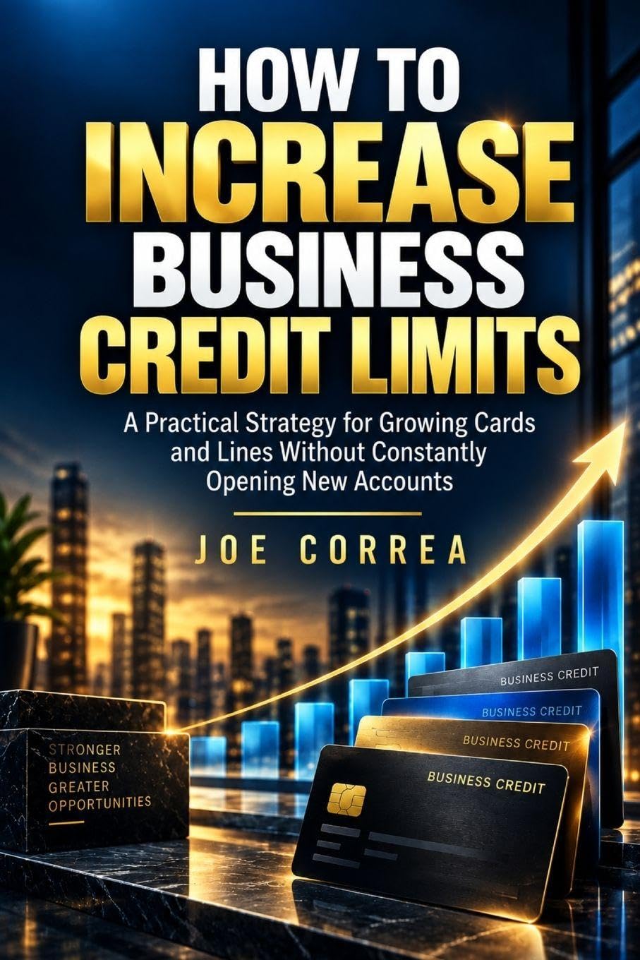 capítulo por capítulo baixar How to Increase Business Credit Limits: A Practical Strategy for Growing Cards and Lines Without Constantly Opening New Accounts: 9